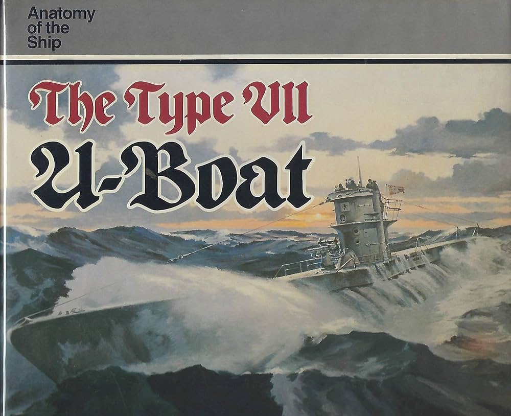 The Type VII U-Boat (Anatomy of the Ship): Westwood, David